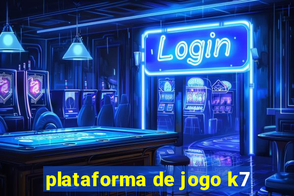 plataforma de jogo k7